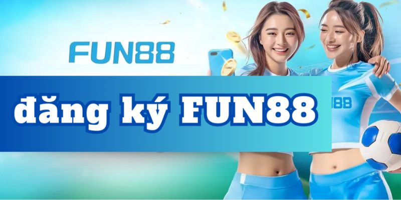 Thông tin đôi nét về nhà cái khi vào fun88 đăng nhập