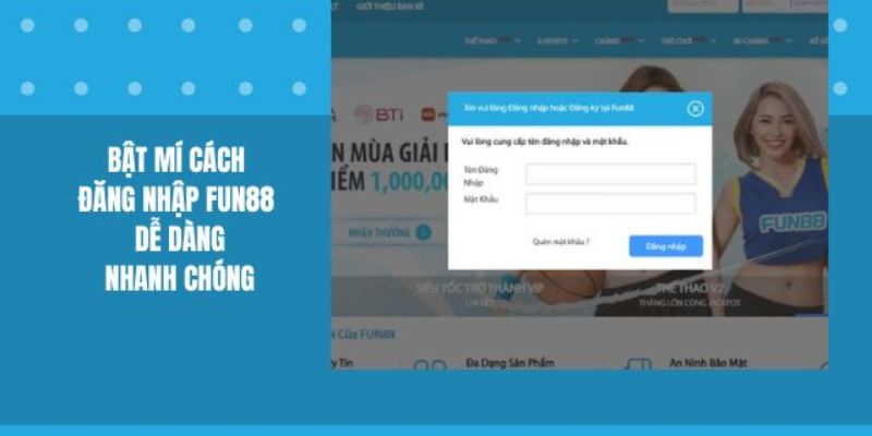 Hướng dẫn cụ thể các bước truy cập fun88 đăng nhập