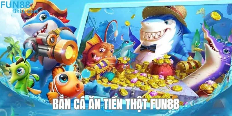 Bắn Cá Ăn Tiền Thật - Trò Chơi Đổi Thưởng Hấp Dẫn Nhất Năm