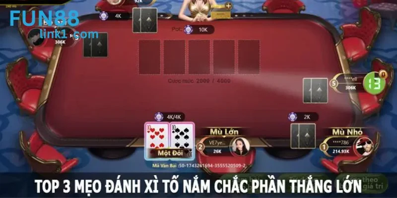 Có rất nhiều mẹo đánh xì tố khác nhau hiện nay.